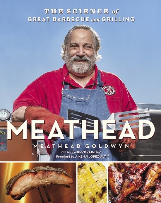 Meathead The Science of Great Barbecue and Grilling